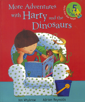 More Adventures Harry & the Dinosaurs by Ian Whybrow